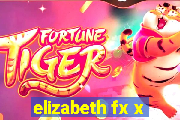 elizabeth fx x